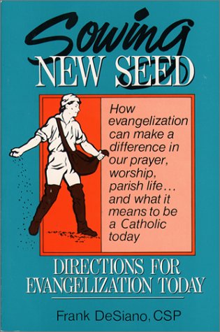 Stock image for Sowing New Seed: Directions for Evangelization Today for sale by Wonder Book