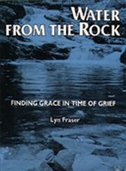 Stock image for Water from the Rock: Finding Grace in Times of Grief for sale by SecondSale