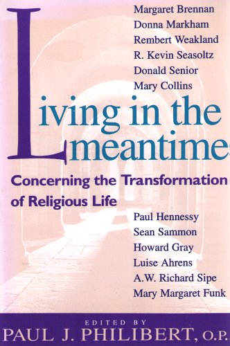 Beispielbild fr Living in the Meantime : Concerning the Transformation of Religious Life zum Verkauf von Better World Books