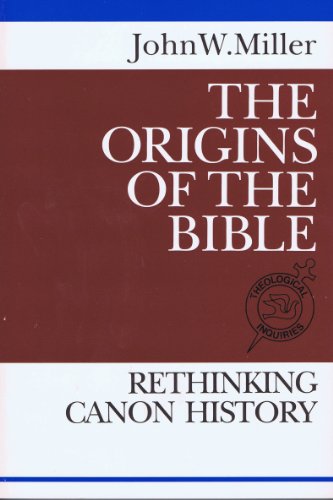 Beispielbild fr The Origins of the Bible: Rethinking Canon History (Theological Inquiries) zum Verkauf von St Vincent de Paul of Lane County