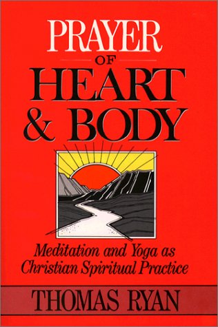 Beispielbild fr Prayer of Heart and Body: Meditation and Yoga As Christian Spiritual Practice zum Verkauf von Wonder Book