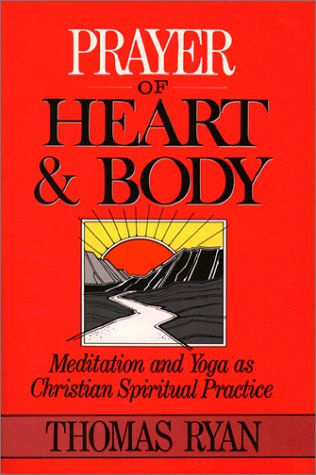 9780809135233: Prayer of Heart and Body: Meditation and Yoga as Christian Spiritual Practice