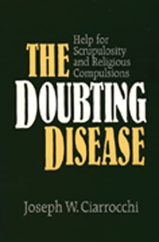 Stock image for The Doubting Disease: Help for Scrupulosity and Religious Compulsions for sale by THE SAINT BOOKSTORE