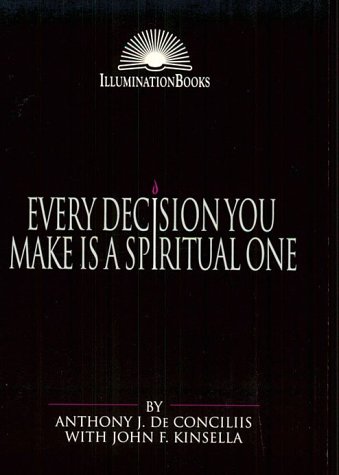 Beispielbild fr Every Decision You Make Is a Spiritual One (Illumination Books) zum Verkauf von Blue Vase Books