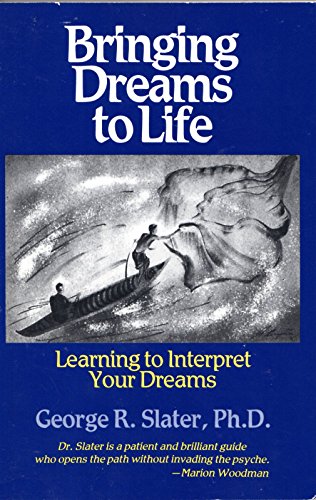 Imagen de archivo de Bringing Dreams to Life: Learning to Interpret Your Dreams a la venta por ThriftBooks-Dallas