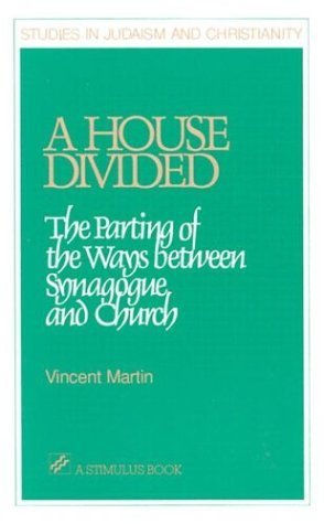 Imagen de archivo de A House Divided: The Parting of the Ways between Synagogue and Church (Stimulus Books) a la venta por HPB-Emerald