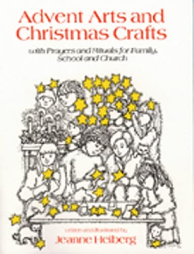 Imagen de archivo de Advent Arts and Christmas Crafts: With Prayers and Rituals for Family, School and Church a la venta por SecondSale