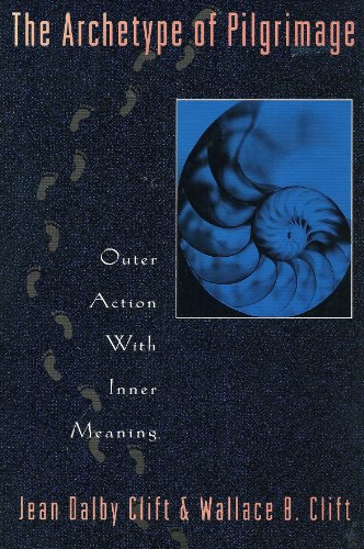 Beispielbild fr The Archetype of Pilgrimage: Outer Action With Inner Meaning (Jung and Spirituality Series) zum Verkauf von SecondSale