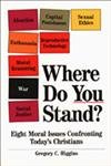 Beispielbild fr Where Do You Stand?: Eight Moral Issues Confronting Today's Christians zum Verkauf von Orion Tech