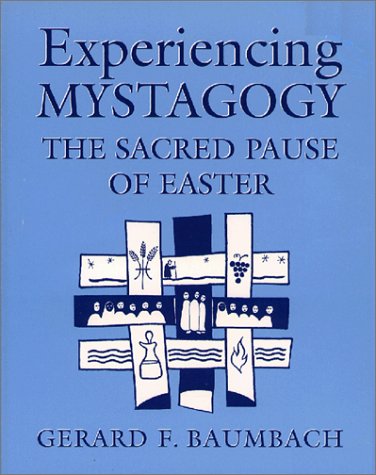 Stock image for Experiencing Mystagogy: The Sacred Pause of Easter for sale by ThriftBooks-Dallas