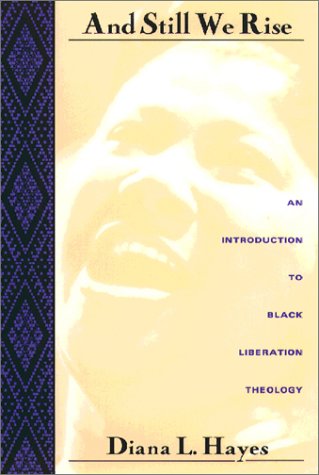 Stock image for And Still We Rise : An Introduction to Black Liberation Theology for sale by Better World Books: West