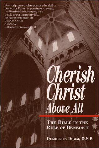 Stock image for Cherish Christ above All : The Bible in the Rule of Benedict for sale by Better World Books