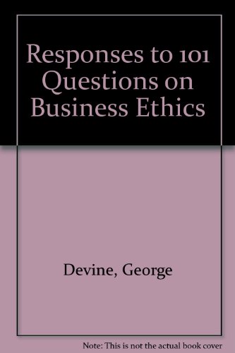 Responses to 101 Questions on Business Ethics (9780809136476) by Devine, George