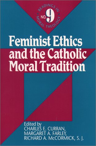 Stock image for Feminist Ethics and the Catholic Moral Tradition for sale by Better World Books