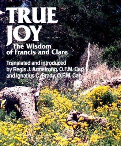 Stock image for True Joy: The Wisdom of Francis and Clare for sale by Wonder Book
