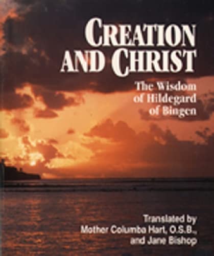 Beispielbild fr Creation and Christ: The Wisdom of Hildegard of Bingen zum Verkauf von medimops