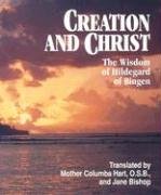 Imagen de archivo de Creation and Christ: The Wisdom of Hildegard of Bingen (Spiritual Samplers) a la venta por BooksRun