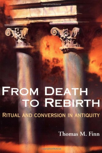 Stock image for From Death to Rebirth: Ritual and Conversion in Antiquity for sale by BooksRun