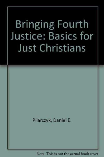 Stock image for Bringing Forth Justice: Basics for Just Christians for sale by Open Books