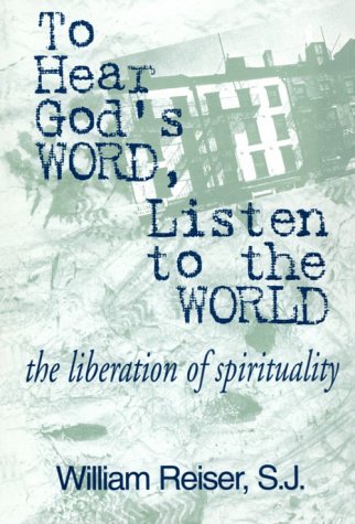 Beispielbild fr To Hear God's Word, Listen to the World: The Liberation of Spirituality zum Verkauf von Wonder Book