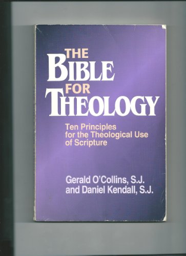 9780809137435: The Bible for Theology: Ten Principles for the Theological Use of Scripture