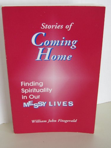 Beispielbild fr Stories of Coming Home: Finding Spirituality in Our Messy Lives zum Verkauf von Wonder Book