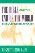Stock image for The Bible and the End of the World: Should We Be Afraid? for sale by SecondSale