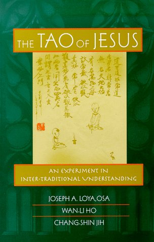 Beispielbild fr The Tao of Jesus : An Experiment in Inter-Traditional Understanding zum Verkauf von Fact or Fiction