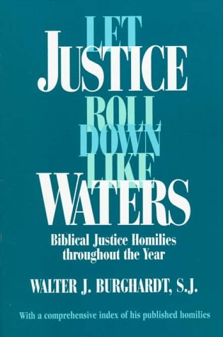Beispielbild fr Let Justice Roll Down Like Waters: Biblical Justice Homilies Throughout the Year zum Verkauf von BooksRun
