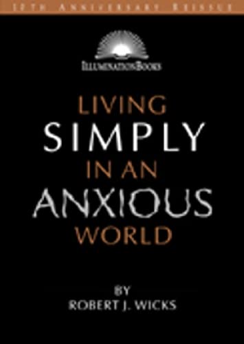 Stock image for Living Simply in an Anxious World for sale by Better World Books