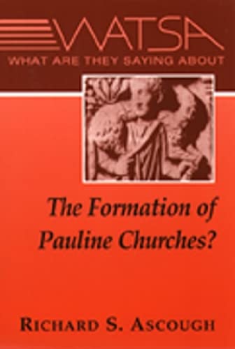 Stock image for What Are They Saying about the Formation of Pauline Churches? for sale by Better World Books