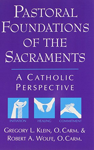 Beispielbild fr Pastoral Foundations of the Sacraments: A Catholic Perspective zum Verkauf von Wonder Book