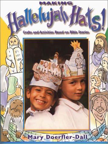 Imagen de archivo de Making Hallelujah Hats!: Crafts and Activities Based on Bible Stories a la venta por ThriftBooks-Dallas