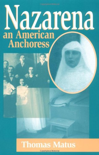 Beispielbild fr Nazarena: An American Anchoress zum Verkauf von KuleliBooks