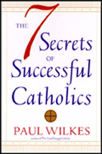 Beispielbild fr The 7 Secrets of Successful Catholics zum Verkauf von Wonder Book