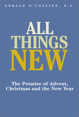 Imagen de archivo de All Things New: The Promise of Advent, Christmas and the New Year a la venta por Wonder Book