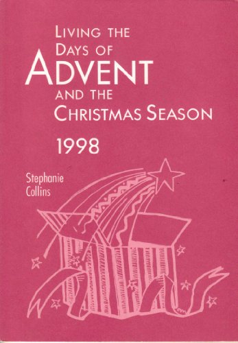 Stock image for Living the Days of Advent & the Christmas Season 1998 for sale by Wonder Book