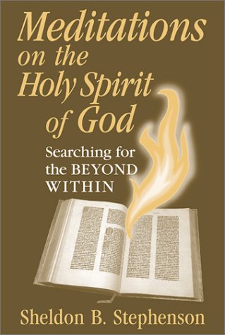 Beispielbild fr Meditations on the Holy Spirit of God: Searching for the Beyond Within zum Verkauf von Robinson Street Books, IOBA