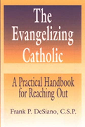 Imagen de archivo de The Evangelizing Catholic : A Practical Handbook for Reaching Out a la venta por Better World Books: West