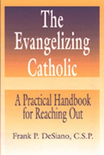 Stock image for The Evangelizing Catholic : A Practical Handbook for Reaching Out for sale by Better World Books: West