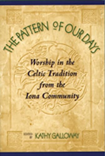 Beispielbild fr The Pattern of Our Days: Worship in the Celtic Tradition from the Iona Community zum Verkauf von SecondSale