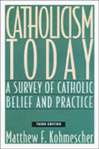 Stock image for Catholicism Today, Third Edition: A Survey of Catholic Belief and Practice for sale by Gulf Coast Books