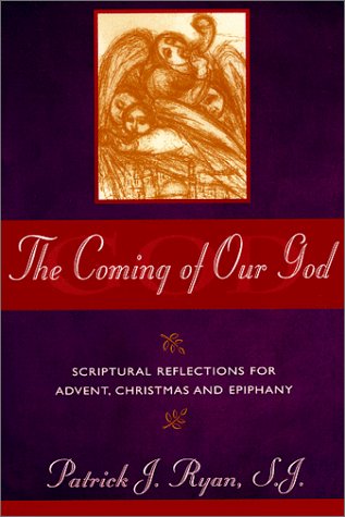 Stock image for The Coming of Our God: Scriptural Reflections for Advent, Christmas and Epiphany for sale by More Than Words