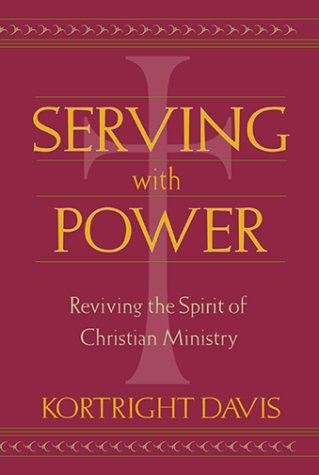 Beispielbild fr Serving with Power: Reviving the Spirit of Christian Ministry zum Verkauf von Wonder Book