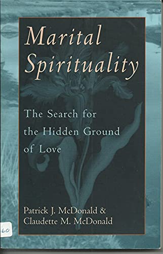 Imagen de archivo de Marital Spirituality: The Search for the Hidden Ground of Love a la venta por Wonder Book