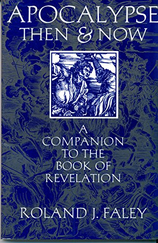 Beispielbild fr Apocalypse Then and Now : A Companion to the Book of Revelation zum Verkauf von Better World Books