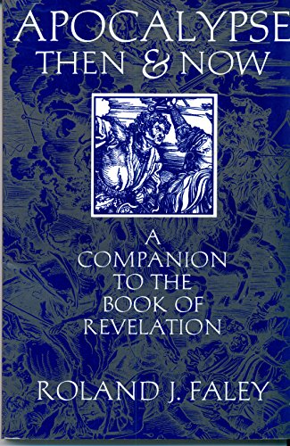 Stock image for Apocalypse Then and Now: A Companion to the Book of Revelation for sale by SecondSale