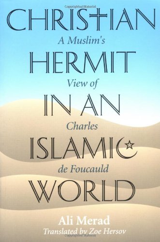 Beispielbild fr Christian Hermit in an Islamic World: A Muslim's View of Charles de Foucauld zum Verkauf von SecondSale