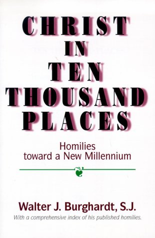 Beispielbild fr Christ in Ten Thousand Places: Homilies Toward a New Millennium zum Verkauf von Wonder Book