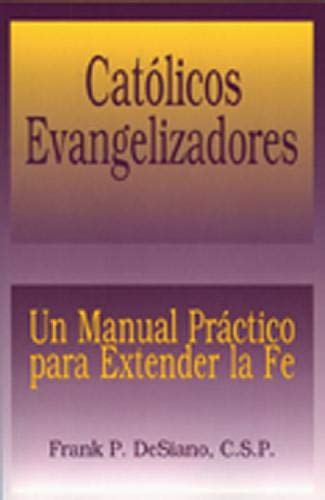 Stock image for Catolicos Evangelizadores: Un Manual Practico Para Extender la Fe = Evangelizing Catholic for sale by ThriftBooks-Atlanta